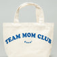 TEAM MOM CLUB TOTE BAG